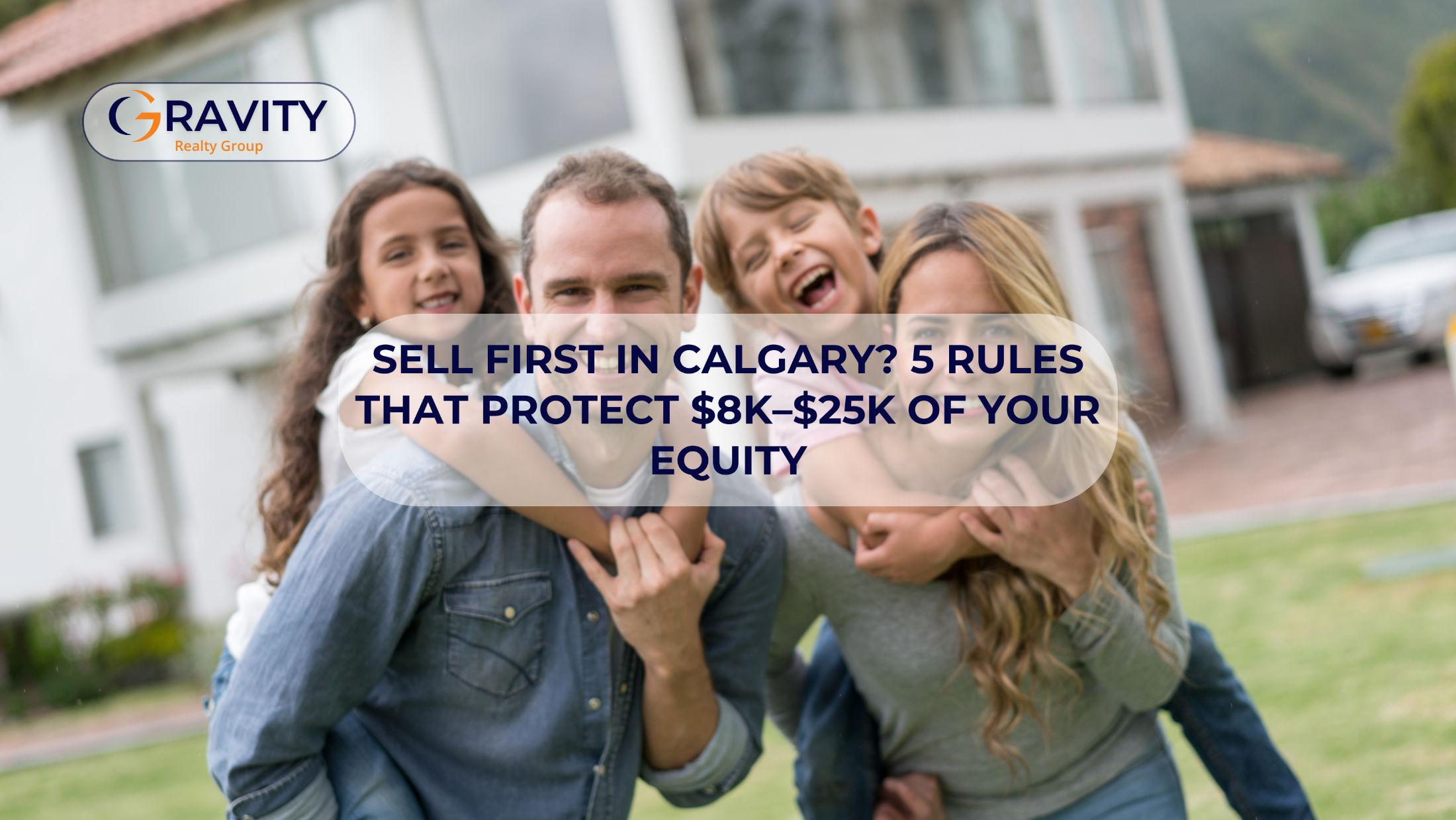 Sell First in Calgary? 5 Rules That Protect $8K–$25K of Your Equity